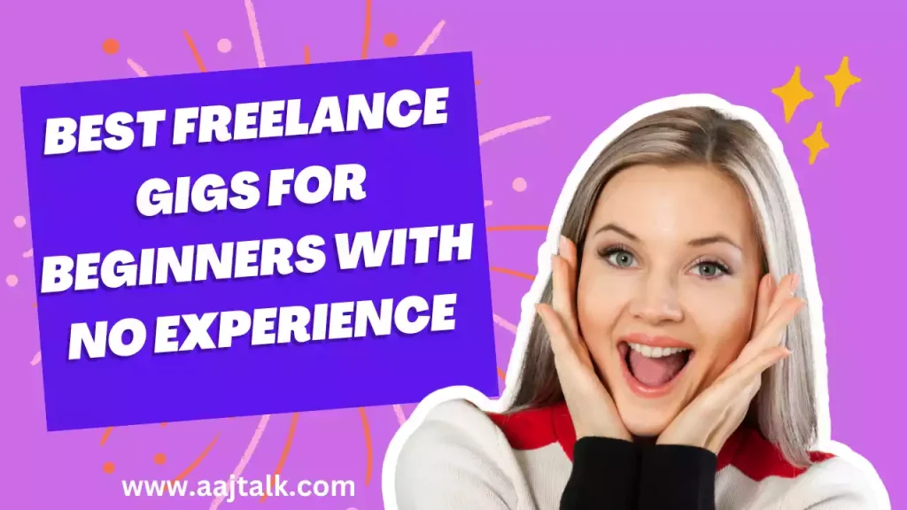 Freelance Beginner-Friendly Gigs with No Experience-aajtalk